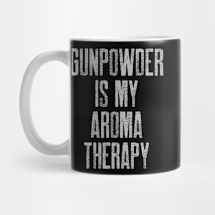 Gunpowder Is My Aroma Therapy Guns Mug